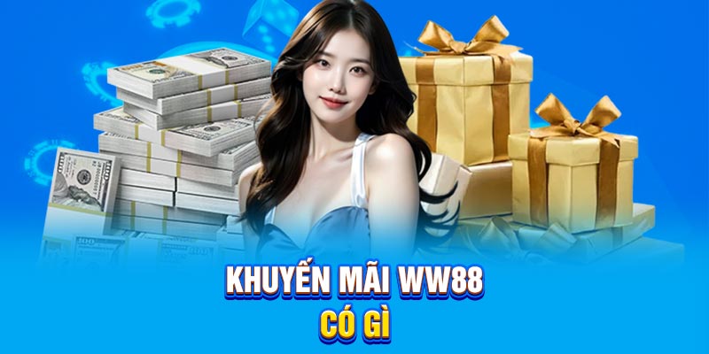 Khuyến mãi WW88 có gì