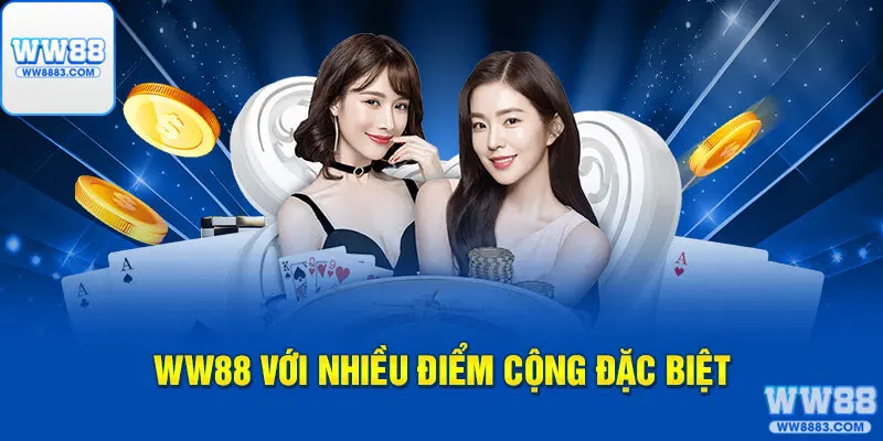 WW88 với nhiều điểm cộng đặc biệt