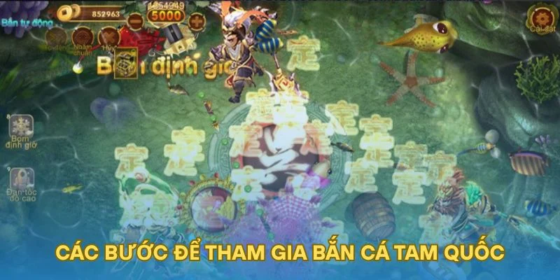 Các bước để tham gia Bắn cá Tam Quốc