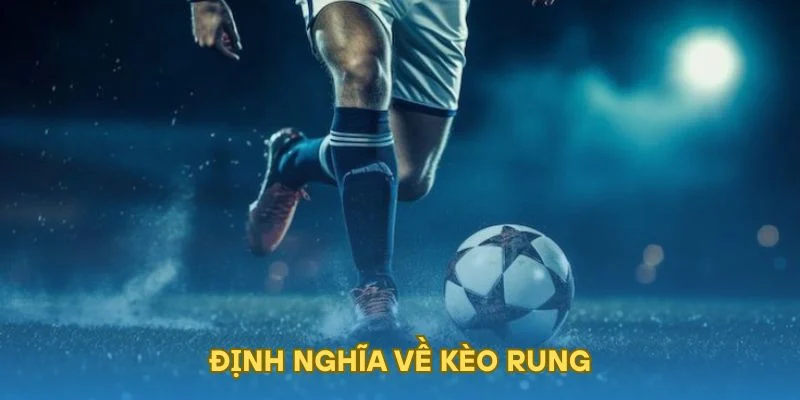 Định nghĩa về kèo rung