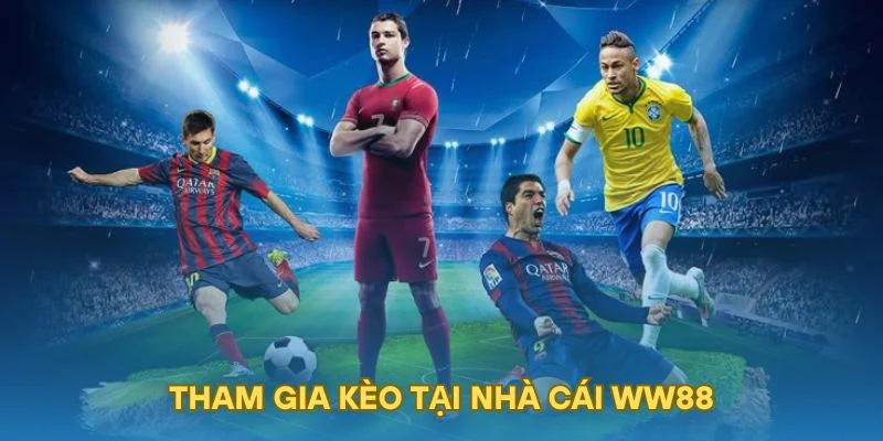 Tham gia kèo tại nhà cái WW88